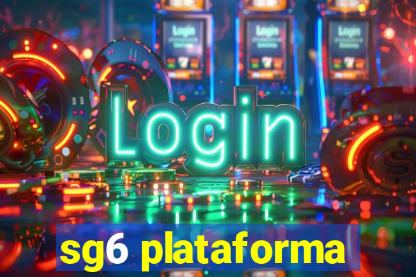 sg6 plataforma